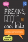 Image for Freaks, geeks, and cool kids: teenagers in an era of consumerism, standardized tests, and social media