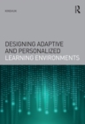Image for Designing adaptive and personalized learning environments