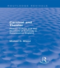 Image for Carnival and theater: plebian culture and the structure of authority in Renaissance England