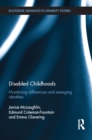Image for Disabled childhoods: monitoring differences and emerging identities