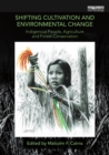 Image for Shifting cultivation and environmental change: indigenous people, agriculture and forest conservation