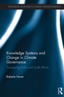 Image for Knowledge systems and change in climate governance: comparing India and South Africa