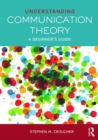 Image for Understanding communication theory: a beginner&#39;s guide