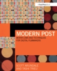 Image for Post modern: postproduction workflows and techniques for digital filmmakers