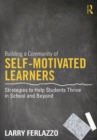 Image for Building a community of self-motivated learners: strategies to help students thrive in school and beyond