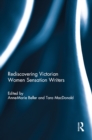 Image for Rediscovering Victorian women sensation writers: beyond Braddon