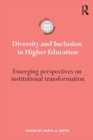 Image for Diversity and inclusion in higher education: emerging perspectives on institutional transformation