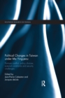 Image for Political changes in Taiwan under Ma Ying-Jeou: partisan conflict, policy choices, external constraints and security challenges