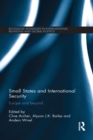 Image for Small states and international security: Europe and beyond