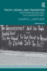 Image for Truth, denial and transition: the contested past in Northern Ireland