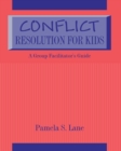 Image for Conflict resolution for kids: a group facilitator&#39;s guide