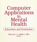 Image for Computer applications in mental health: education and evaluation