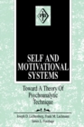 Image for Self and motivational systems: towards a theory of psychoanalytic technique