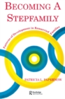Image for Becoming A Stepfamily: Patterns of Development in Remarried Families