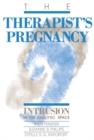 Image for The therapist&#39;s pregnancy: intrusion in the analytic space