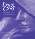 Image for Living with grief: who we are, how we grieve