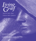Image for Living With Grief: Who We Are How We Grieve