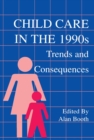 Image for Child Care in the 1990s: Trends and Consequences