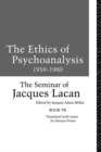 Image for The ethics of psychoanalysis 1959-1960: the seminar of Jacques Lacan