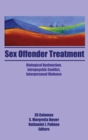 Image for Sex offender treatment: biological dysfunction, intrapsychic conflict, interpersonal violence