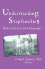 Image for Understanding stepfamilies: their structure and dynamics