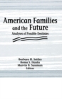 Image for American families and the future: analyses of possible destinies