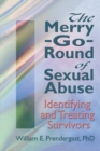 Image for The merry-go-round of sexual abuse: identifying and treating survivors