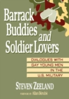 Image for Barrack buddies and soldier lovers: dialogues with gay young men in the U.S. military