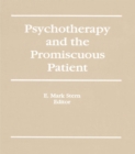 Image for Psychotherapy and the Promiscuous Patient