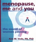 Image for Menopause, me and you: the sound of women pausing.