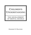 Image for Children&#39;s understanding: the development of mental models