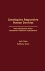 Image for Developing responsive human services: new perspectives about residential treatment organizations : 0