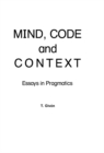 Image for Mind, code, and context: essays in pragmatics