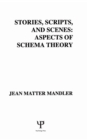 Image for Stories, scripts, and scenes: aspects of schema theory