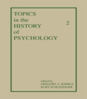 Image for Topics in the History of Psychology: Volume II
