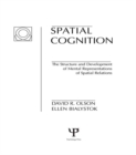 Image for Spatial cognition: the structure and development of mental representations of spatial relations