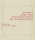 Image for Piaget and the foundations of knowledge