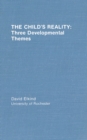 Image for The Child&#39;s Reality: Three Developmental Themes