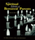 Image for The spiritual lives of bereaved parents