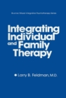 Image for Integrating individual and family therapy