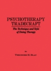Image for Psychotherapy tradecraft: the technique and style of doing therapy