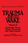 Image for Trauma and its wake.: (Traumatic stress theory, research, and intervention) : Vol. 2,