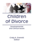 Image for Children of divorce: developmental and clinical issues