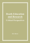 Image for Death education and research: critical perspectives