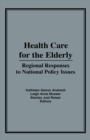 Image for Health care for the elderly: regional responses to national policy issues