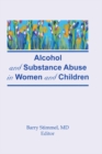 Image for Alcohol and substance abuse in women and children