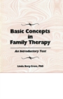 Image for Basic concepts in family therapy: an introductory text