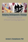 Image for Helping delinquents change: a treatment manual of social learning approaches