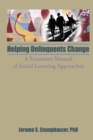Image for Helping Delinquents Change: A Treatment Manual of Social Learning Approaches