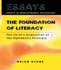 Image for The foundation of literacy: the child&#39;s acquisition of the alphabetic principle